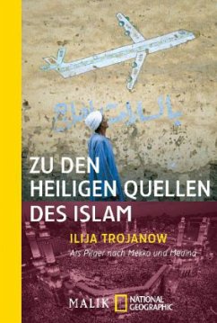 Zu den heiligen Quellen des Islam - Trojanow, Ilija