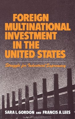 Foreign Multinational Investment in the United States - Gordon, Sara L.; Lees, Francis A.