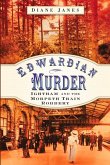 Edwardian Murder: Ightham and the Morpeth Train Robbery