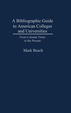 A Bibliographic Guide to American Colleges and Universities - Beach, Mark; Unknown