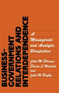 Business-Government Relations and Interdependence - Stevens, John M.; Wartick, Steven L.; Bagby, John W.