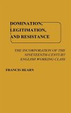 Domination, Legitimation, and Resistance