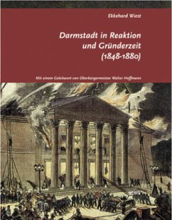 Darmstadt in Reaktion und Gründerzeit (1848-1880) - Wiest, Ekkehard