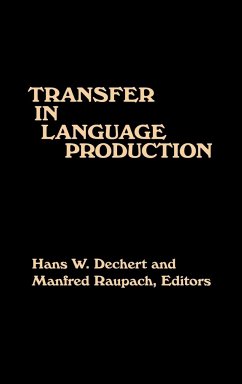 Transfer in Language Production - Dechert, Hans W.; Raupach, Manfred