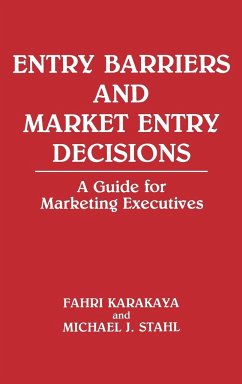 Entry Barriers and Market Entry Decisions - Karakaya, Fahri; Stahl, Michael J.