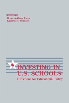Investing in U.S. Schools - Jones, Bruce Anothony; Borman, Kathryn M.