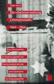 Die &quote;Gettoverwaltung Litzmannstadt&quote; 1940-1944