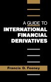 A Guide to International Financial Derivatives A Guide to International Financial Derivatives