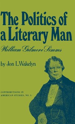 The Politics of a Literary Man - Wakelyn, Jon L.; Unknown