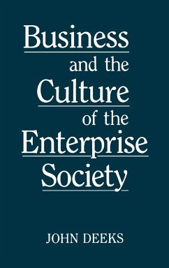 Business and the Culture of the Enterprise Society - Deeks, John