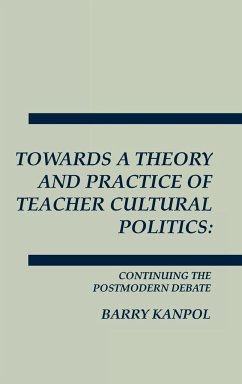 Towards a Theory and Practice of Teacher Cultural Politics - Kanpol, Barry