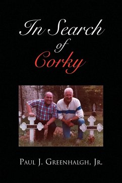 In Search of Corky - Greenhalgh, Paul J. Jr.