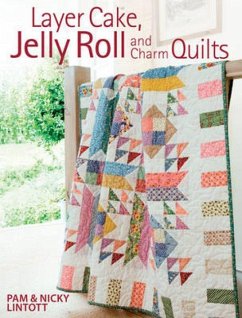 Layer Cake, Jelly Roll and Charm Quilts - Lintott, Nicky; Lintott, Pam (Author)