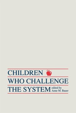 Children Who Challege the System - Bauer, Anne M.; Lynch, Ellen M.