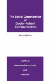 The Social Organization of Doctor-Patient Communication, Second Edition