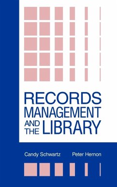 Records Management and the Library - Schwartz, Candy; Hernon, Peter