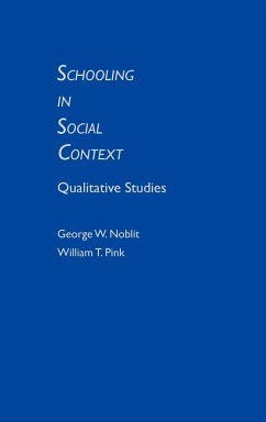 Schooling in Social Context - Noblit, George W.; Pink, William T.