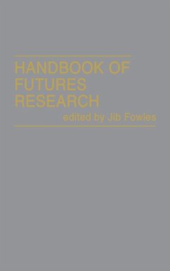 Handbook of Futures Research - Fowles, Jib; Fowles, Robert Brent; Unknown