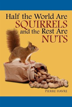 Half The World are Squirrels and the Rest are Nuts