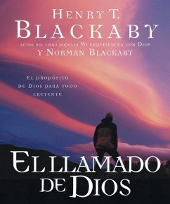 El Llamado de Dios: El Propósito de Dios Para Todo Creyente - Blackaby, Henry; Blackaby, Norman