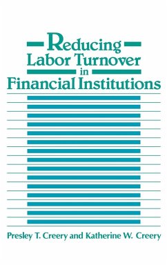 Reducing Labor Turnover in Financial Institutions - Creery, Presley T.; Creery, Katherine W.