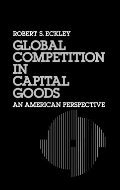 Global Competition in Capital Goods - Eckley, Robert S.