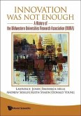 Innovation Was Not Enough: A History of the Midwestern Universities Research Association (Mura)