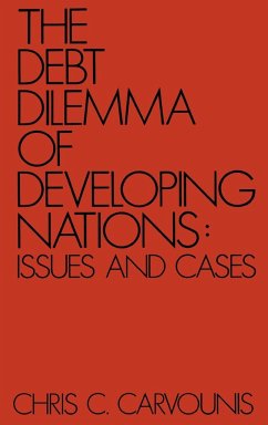 The Debt Dilemma of Developing Nations - Carvounis, Chris C.
