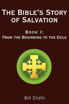The Bible's Story of Salvation - Stahl, Bill