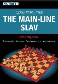 Chess Explained: The Main-Line Slav - Vigorito, David