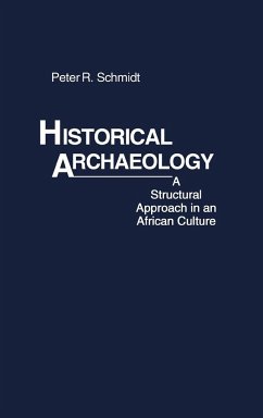 Historical Archaeology - Schmidt, Peter R.; Unknown