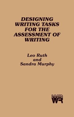 Designing Writing Tasks for the Assessment of Writing - Ruth, Leo; Murphy, Sandra