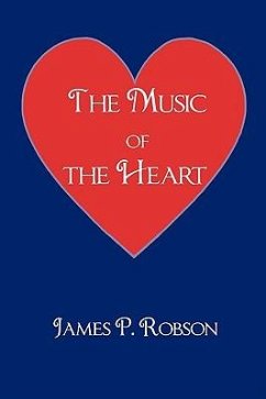 The Music of the Heart - Robson, James P.
