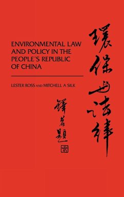 Environmental Law and Policy in the People's Republic of China. - Ross, Lester; Silk, Mitchell A.