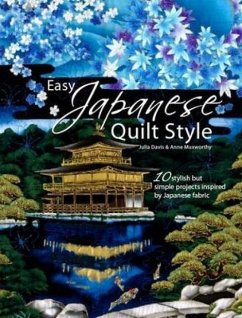 Easy Japanese Quilt Style - Davis, Julia; Muxworthy, Anne