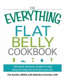 The Everything Flat Belly Cookbook