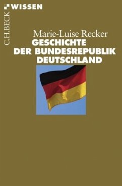 Geschichte der Bundesrepublik Deutschland - Recker, Marie-Luise