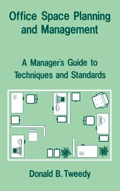 Office Space Planning and Management - Tweedy, Donald B.; Anon