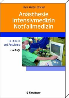Anästhesie, Intensivmedizin, Notfallmedizin für Studium und Ausbildung - Hans Walter Striebel