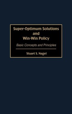 Super-Optimum Solutions and Win-Win Policy - Nagel, Stuart S.