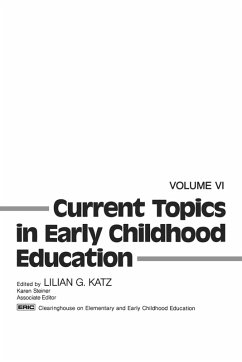 Current Topics in Early Childhood Education, Volume 6 - Katz, Lilian G.; Unknown