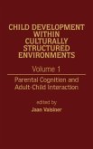 Child Development Within Culturally Structured Environments, Volume 1