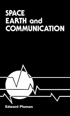Space, Earth, and Communication - Ploman, Edward W.; Unknown