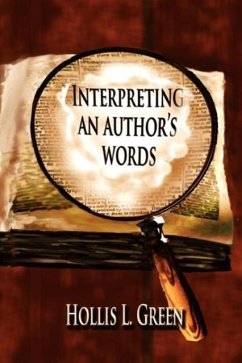 Interpreting An Author's Words - Green, Hollis Lynn