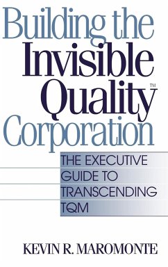 Building the Invisible Quality(tm) Corporation - Maromonte, Kevin R.