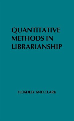 Quantitative Methods in Librarianship - Clark, Alice; Hoadley, Irene B