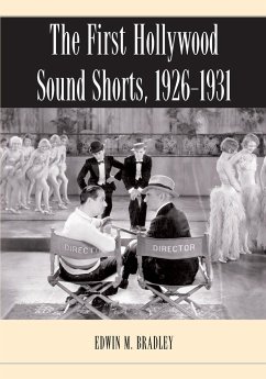The First Hollywood Sound Shorts, 1926-1931 - Bradley, Edwin M.