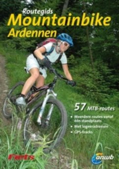 Routegids Mountainbike Ardennen / druk 1: 57 mtb-routes in de Ardennen en Voerstreek