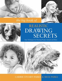 The Big Book of Realistic Drawing Secrets: Easy Techniques for Drawing People, Animals and More - Parks, Carrie Stuart; Parks, Rick