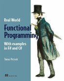 Real-World Functional Programming: With Examples in F# and C# [With Free eBook Download]